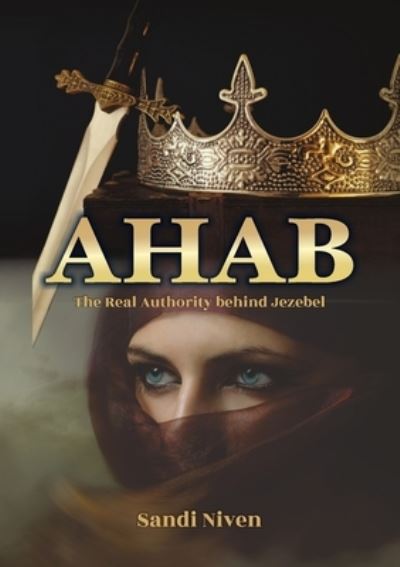 Cover for Sandi Niven · Ahab: The Real Authority Behind Jezebel (Paperback Book) [Large type / large print edition] (2022)