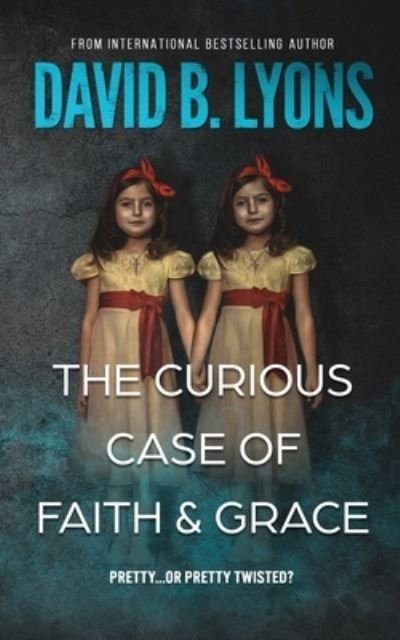 Cover for David B Lyons · The Curious Case of Faith &amp; Grace (Paperback Bog) (2020)