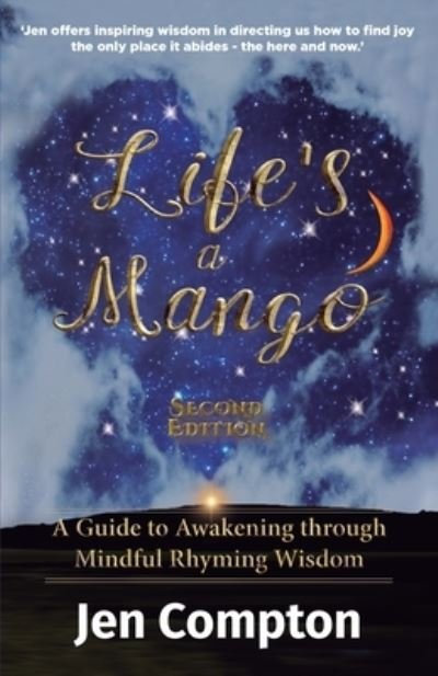 Jen Compton · Life's a Mango: A Guide to Awakening through Mindful Rhyming Wisdom (Taschenbuch) (2021)