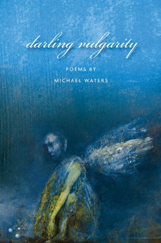 Cover for Michael Waters · Darling Vulgarity - American Poets Continuum (Paperback Book) [First edition] (2006)