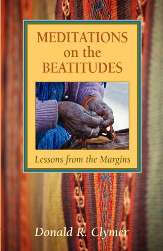 Cover for Donald R. Clymer · Meditations on the Beatitudes: Lessons from the Margins (Paperback Book) (2011)