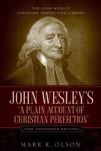 Cover for John Wesley · John Wesley's 'A Plain Account of Christian Perfection.' The Annotated Edition. (Hardcover Book) [Annotated edition] (2005)
