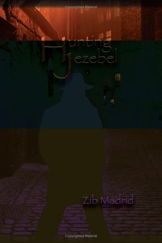 Cover for Zib Madrid · Hunting Jezebel (Hardcover Book) (2008)