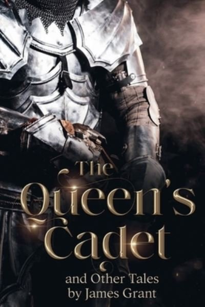 Cover for James Grant · Queens's Cadet and Other Tales (Book) (2023)