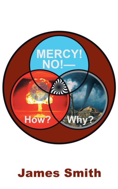 Cover for James Smith · Mercy! No!-How? Why? (Taschenbuch) (2019)