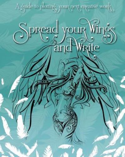 Spread Your Wings and Write - Suzanna Lynn - Books - Createspace Independent Publishing Platf - 9781973803850 - December 8, 2017