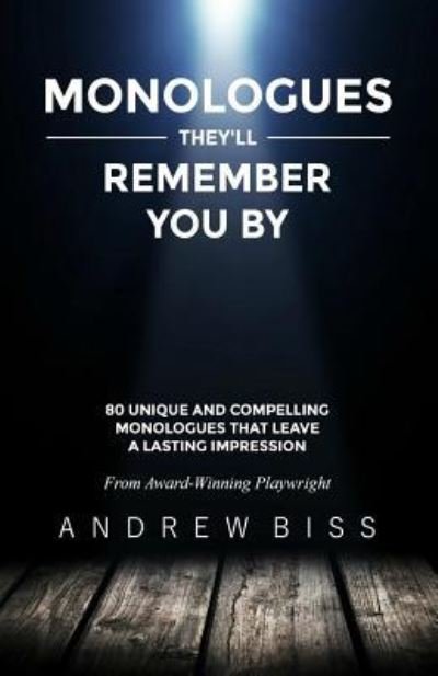 Cover for Andrew Biss · Monologues They'll Remember You By (Paperback Bog) (2017)