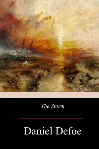 The Storm - Daniel Defoe - Książki - Createspace Independent Publishing Platf - 9781976097850 - 16 września 2017