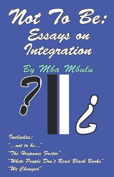 Cover for Mba Mbulu · Not To Be Essays on Integration (Paperback Bog) (2018)