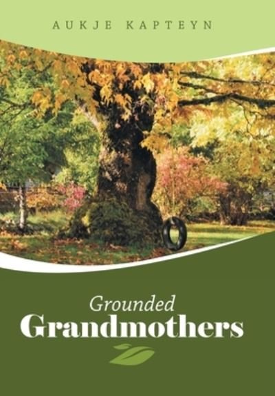 Cover for Aukje Kapteyn · Grounded Grandmothers (Innbunden bok) (2021)