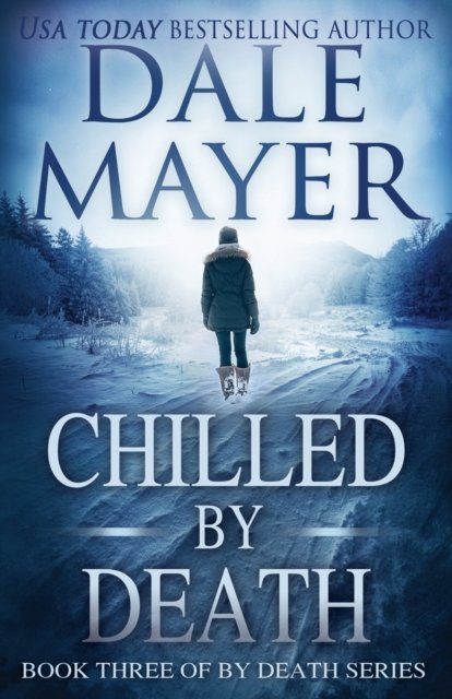 Dale Mayer · Chilled by Death (Paperback Book) (2019)