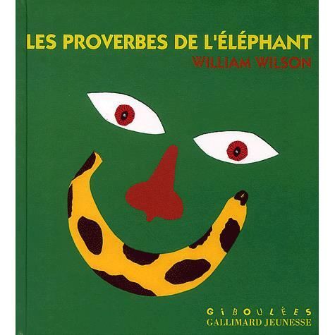 Les proverbes de l'elephant - William Wilson - Books - Gallimard - 9782070554850 - October 2, 2003