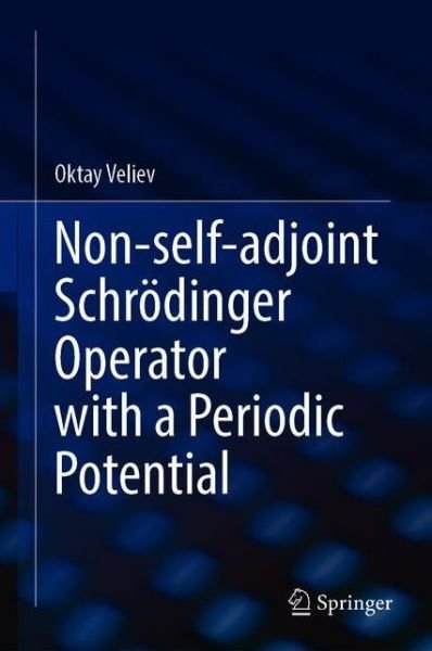 Cover for Oktay Veliev · Non-self-adjoint Schroedinger Operator with a Periodic Potential (Paperback Book) [1st ed. 2021 edition] (2022)