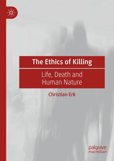 Cover for Christian Erk · Ethics of Killing (Book) (2023)