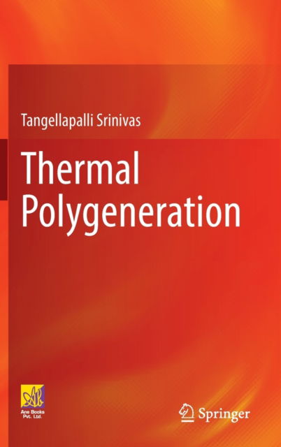 Cover for Tangellapalli Srinivas · Thermal Polygeneration (Hardcover Book) [2023 edition] (2023)