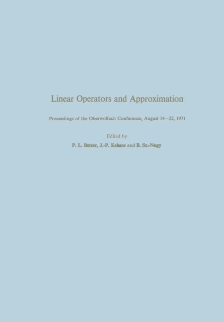 Cover for Bautzer · Linear Operators and Approximation / Lineare Operatoren und Approximation: Proceedings of the Conference held at the Oberwolfach Mathematical Research Institute, Black Forest, August 14-22, 1971 / Abhandlungen zur Tagung im Mathematischen Forschungsinstit (Paperback Bog) [Softcover reprint of the original 1st ed. 1972 edition] (2012)