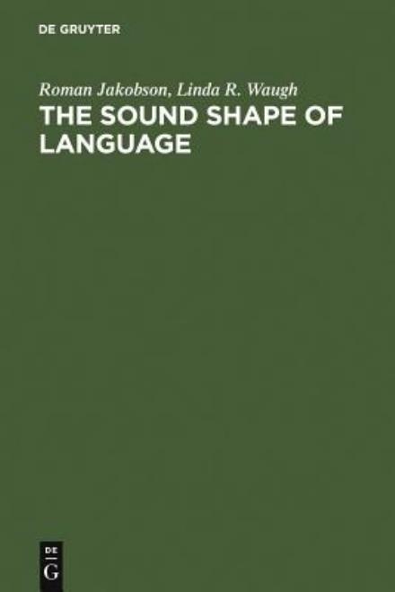 Sound Shape of Language - L.R. Waugh - Books - Mouton de Gruyter - 9783110172850 - January 18, 2002