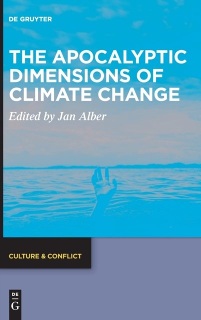 Cover for Jan Alber · The Apocalyptic Dimensions of Climate Change (Hardcover bog) (2021)
