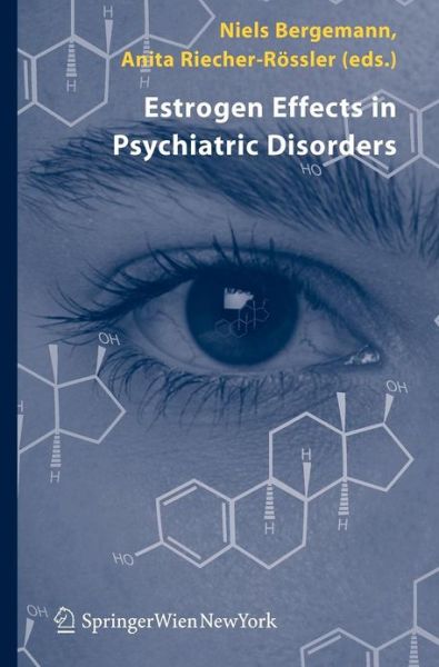 Cover for Niels Bergemann · Estrogen Effects in Psychiatric Disorders (Hardcover Book) [2005 edition] (2004)