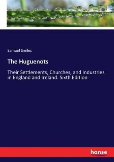 Cover for Samuel Smiles · The Huguenots (Paperback Book) (2017)
