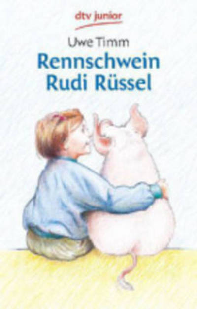 Rennschwein Rudi Russel - Uwe Timm - Bøger - Deutscher Taschenbuch Verlag GmbH & Co. - 9783423702850 - 22. september 2001