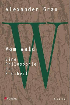 Cover for Alexander Grau · Vom Wald (Book) (2023)