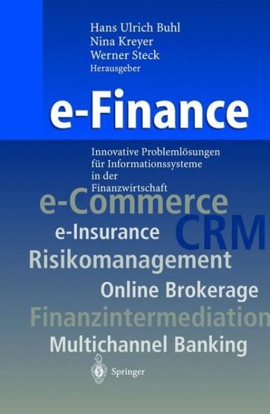 Cover for H U Buhl · E-Finance: Innovative Problemloesungen Fur Informationssysteme in Der Finanzwirtschaft (Hardcover Book) [2001 edition] (2001)