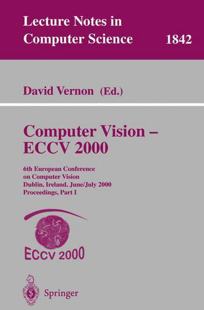 Cover for D Vernon · Computer Vision - ECCV 2000: 6th European Conference on Computer Vision Dublin, Ireland, June 26 - July 1, 2000 Proceedings, Part I - Lecture Notes in Computer Science (Paperback Bog) [2000 edition] (2000)