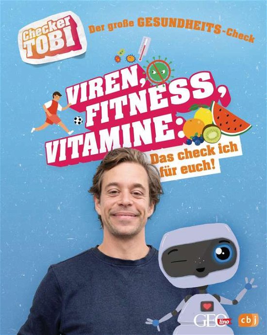 Cover for Gregor EisenbeiÃŸ · Checker Tobi - Der groÃŸe Gesundheits-Check: Viren, Fitness, Vitamine - Das check ich fÃ¼r euch! (Gebundenes Buch) (2021)