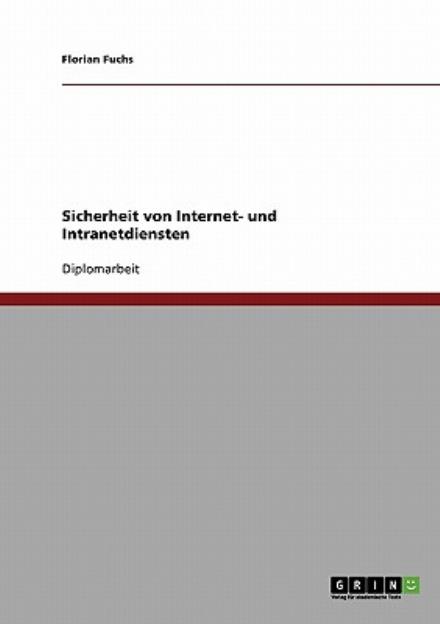 Cover for Florian Fuchs · Sicherheit von Internet- und Intranetdiensten (Paperback Book) [German edition] (2007)