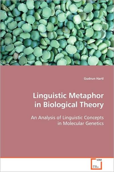 Cover for Gudrun Hartl · Linguistic Metaphor in Biological Theory (Paperback Book) (2008)
