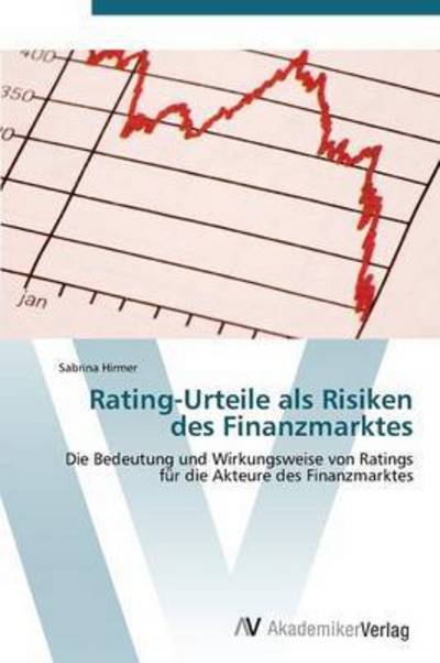 Cover for Hirmer Sabrina · Rating-urteile Als Risiken Des Finanzmarktes (Taschenbuch) (2011)