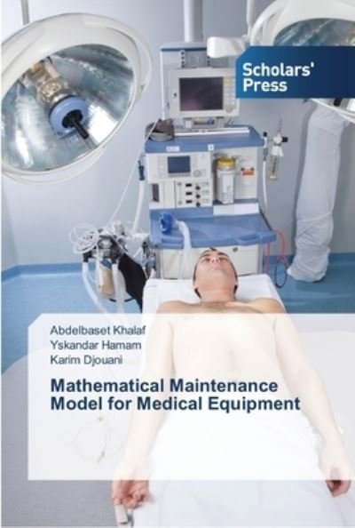 Cover for Abdelbaset Khalaf · Mathematical Maintenance Model for Medical Equipment (Paperback Book) (2013)
