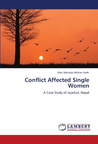 Cover for Man Bahadur Mohan Karki · Conflict Affected Single Women: a Case Study of Jajarkot, Nepal (Taschenbuch) (2012)