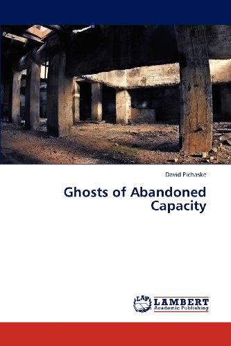 Cover for David Pichaske · Ghosts of Abandoned Capacity (Paperback Book) (2012)