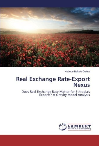 Cover for Kebede  Bekele Geleto · Real Exchange Rate-export Nexus: Does Real Exchange Rate Matter for Ethiopia's Exports? a Gravity Model Analysis (Paperback Book) (2013)