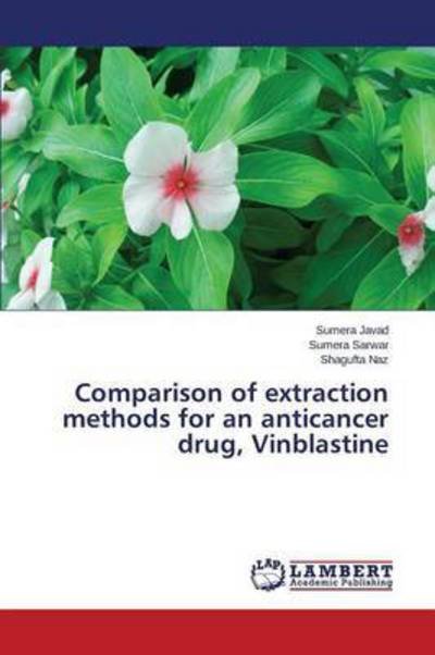 Cover for Naz Shagufta · Comparison of Extraction Methods for an Anticancer Drug, Vinblastine (Taschenbuch) (2015)