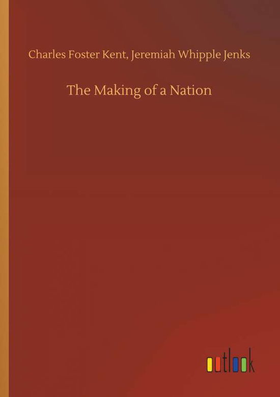 The Making of a Nation - Kent - Livres -  - 9783732695850 - 23 mai 2018