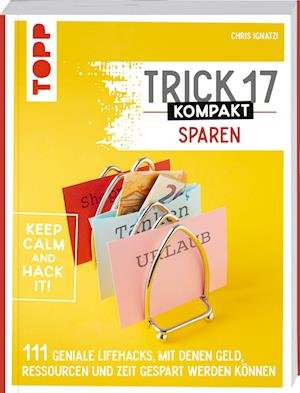 Cover for Chris Ignatzi · Trick 17 kompakt Sparen. Clevere Tipps und Tricks für Verbraucherinnen und Verbraucher (Bok) (2022)