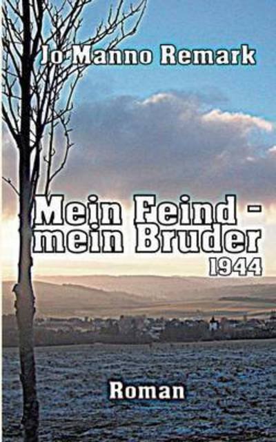 Cover for Remark · Mein Feind - mein Bruder (Buch) (2015)