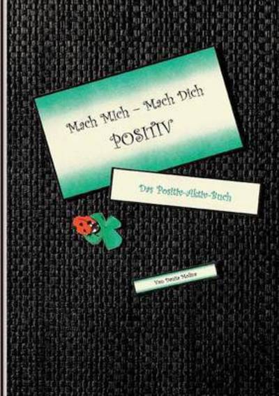 Cover for Danita Molina · Mach mich - Mach Dich - Positiv: Das Positiv-Aktiv Buch (Paperback Book) (2018)