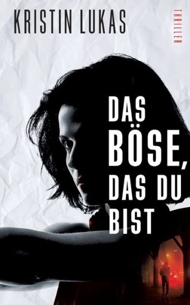 Cover for Lukas · Das Böse, das du bist (Buch) (2020)