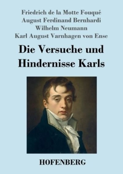 Cover for Friedrich De La Motte Fouque · Die Versuche und Hindernisse Karls (Taschenbuch) (2021)