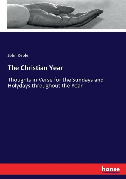 The Christian Year - Keble - Książki -  - 9783744757850 - 14 kwietnia 2017