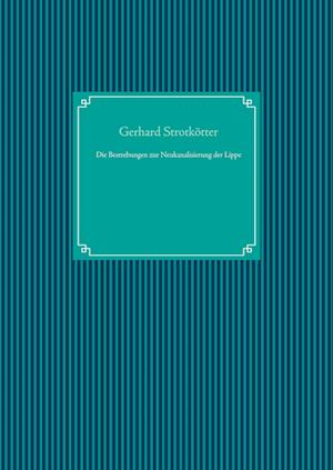 Cover for Gerhard Strotkötter · Die Bestrebungen zur Neukanalisierung der Lippe (Hardcover Book) (2019)