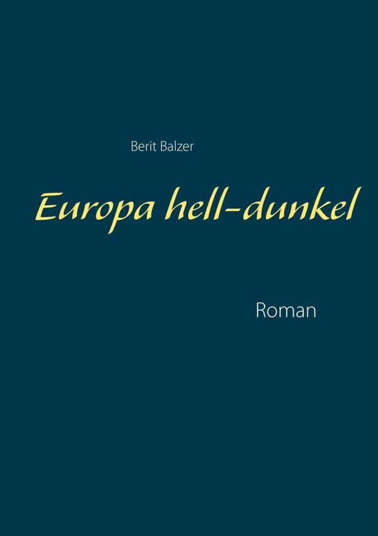 Cover for Balzer · Europa hell-dunkel (Buch) (2017)