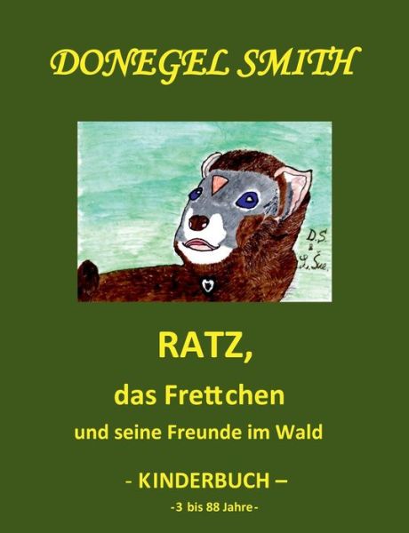 Ratz, das Frettchen und seine Fre - Smith - Books -  - 9783748184850 - November 23, 2018