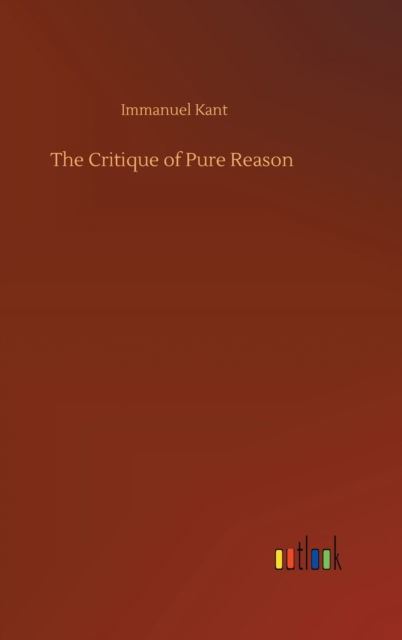 Cover for Immanuel Kant · The Critique of Pure Reason (Hardcover bog) (2020)