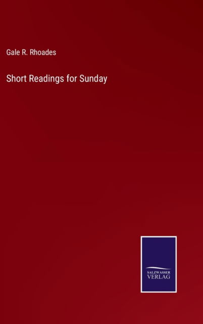 Cover for Gale R. Rhoades · Short Readings for Sunday (Hardcover Book) (2022)