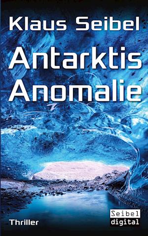 Cover for Klaus Seibel · Antarktis Anomalie (Book) (2023)